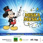 MISKA MUSKA COM MICKEY MOUSE - O SHOW NO TEATRO FASHION MALL - RJ