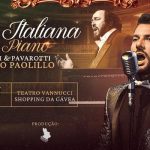NOTTE ITALIANA ON PIANO - Paulo Paolillo canta Bocelli, Pavarotti e mais no TEATRO VANNUCCINOTTE ITALIANA ON PIANO - Paulo Paolillo canta Bocelli, Pavarotti e mais no TEATRO VANNUCCI