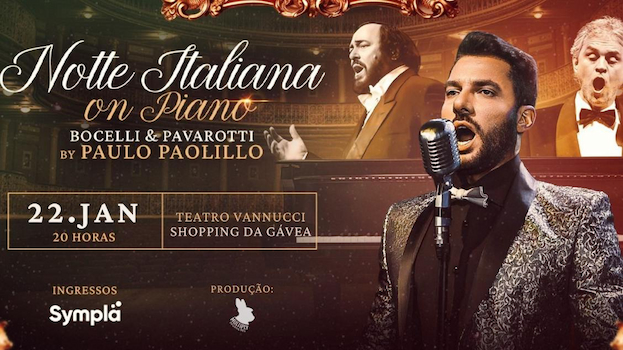 NOTTE ITALIANA ON PIANO - Paulo Paolillo canta Bocelli, Pavarotti e mais no TEATRO VANNUCCINOTTE ITALIANA ON PIANO - Paulo Paolillo canta Bocelli, Pavarotti e mais no TEATRO VANNUCCI