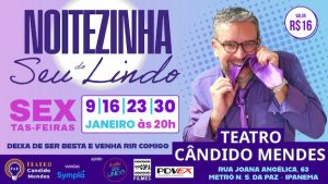 Noitezinha do Seu Lindo no TEATRO CÂNDIDO MENDES