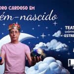 O RECÉM-NASCIDO no Teatro das Artes