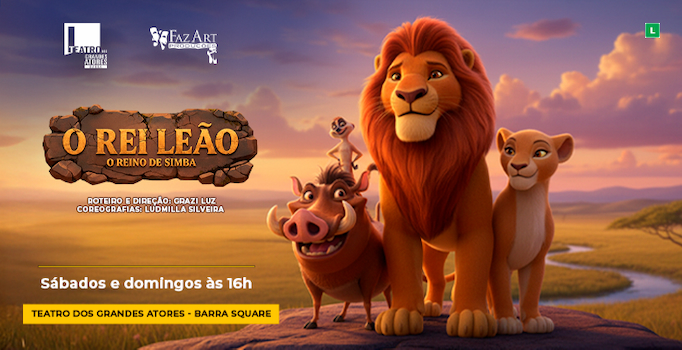 O Rei Leão - O Reino de Simba no Teatro dos Grandes Atores