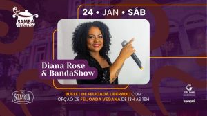 SAMBA & FEIJOADA COM DIANA ROSE & BANDASHOW NO RIO SCENARIUM