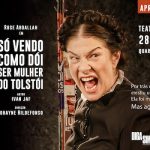 “Só vendo como dói ser mulher do Tolstói” no TEATRO VANNUCCI