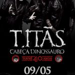 TITÃS - CABEÇA DINOSSAURO 40 ANOS RJ no Qualistage