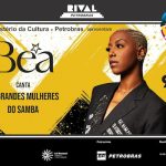 BEA CANTA AS GRANDES MULHERES DO SAMBA NO TEATRO RIVAL PETROBRAS