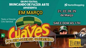 CHAVES, FOI SEM QUERER QUERENDO NO TEATRO MIGUEL FALABELLA