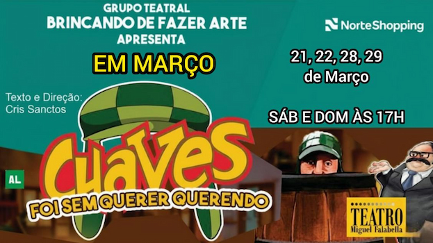CHAVES, FOI SEM QUERER QUERENDO NO TEATRO MIGUEL FALABELLA