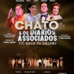 Chatô e os Diários Associados, 100 Anos de Paixão no TEATRO CLARO RIO