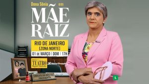 Dona Sônia - MÃE RAIZo no TEATRO MIGUEL FALABELLA