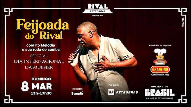 FEIJOADA DO RIVAL COM ITO MELODIA E SUA RODA DE SAMBA NO TEATRO RIVAL PETROBRAS