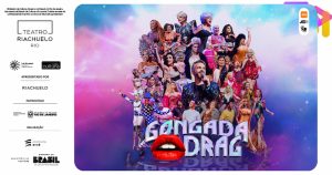 Gongada Drag - Todo Mundo No Rio no TEATRO RIACHUELO