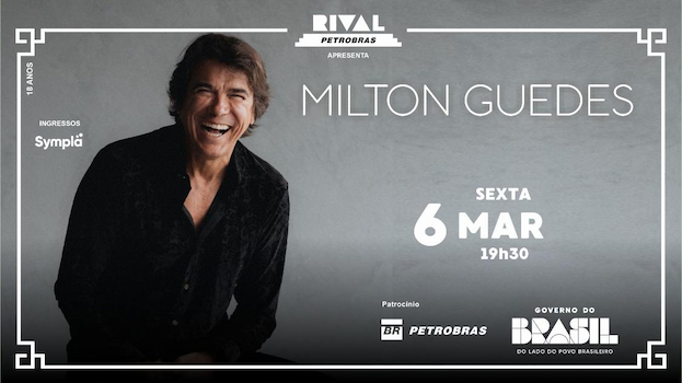 MILTON GUEDES NO TEATRO RIVAL PETROBRAS