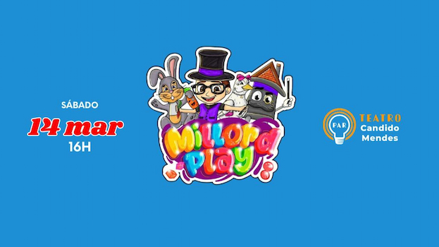 Millord Play no TEATRO CÂNDIDO MENDES