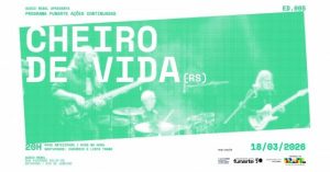 Programa Funarte ações continuadas Ed 005 Cheiro de Vida (RS) na Audio Rebel