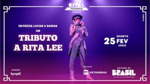 SHOW COM PATRÍCIA LUCAS E BANDA NO TEATRO RIVAL PETROBRAS