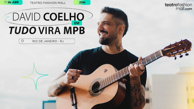 DAVID COELHO - TUDO VIRA MPB NO TEATRO FASHION MALL - RJ
