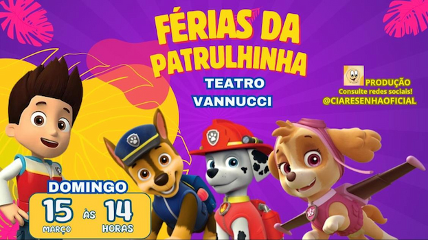 Férias da Patrulhinha no TEATRO VANNUCCI