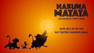 HAKUNA MATATA - AS AVENTURAS DE TIMÃO E PUMBA NO TEATRO FASHION MALL - RJ