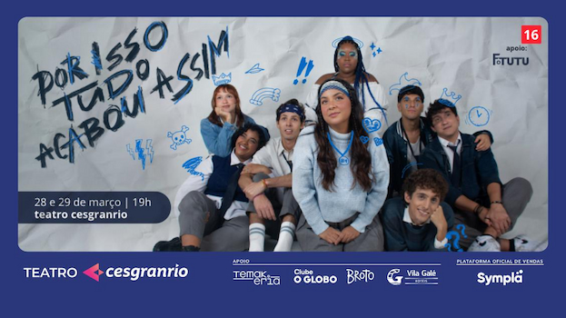 POR ISSO TUDO ACABOU ASSIM NO TEATRO CESGRANRIO - RJ