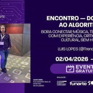 Programa Funarte ações continuadas Ed 008 Masterclass ENCONTRO DO PALCO AO ALGORITMO na Audio Rebel