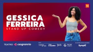 STAND UP COM GESSICA FERREIRA NO TEATRO CESGRANRIO - RJ