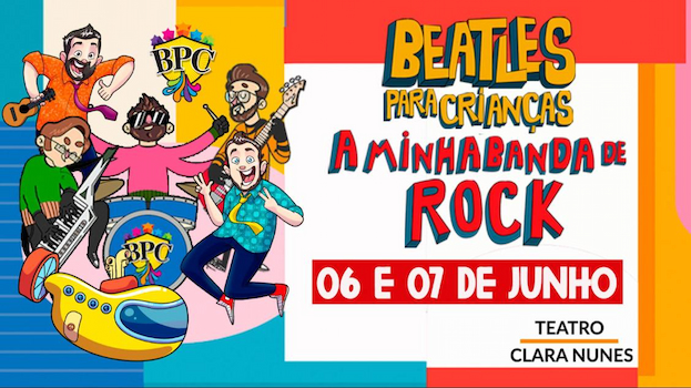 BEATLES PARA CRIANÇAS - A MINHA BANDA DE ROCK no Teatro Clara Nunes
