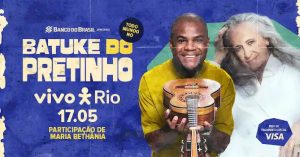 Batuke do Pretinho com participação Maria Bethânia no Vivo Rio