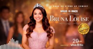 Bruna Louise, Meus 15 Anos Sessão 20h00 no Vivo Rio