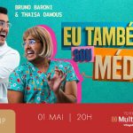 EU TAMBÉM SOU MÉDICO no Teatro Multiplan VillageMall