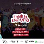 FAMÍLIA ENCANTO no Teatro Clara Nunes