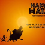 HAKUNA MATATA - AS AVENTURAS DE TIMÃO E PUMBA NO TEATRO FASHION MALL - RJ