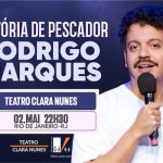 RODRIGO MARQUES EM HISTÓRIA DE PESCADOR no Teatro Clara Nunes