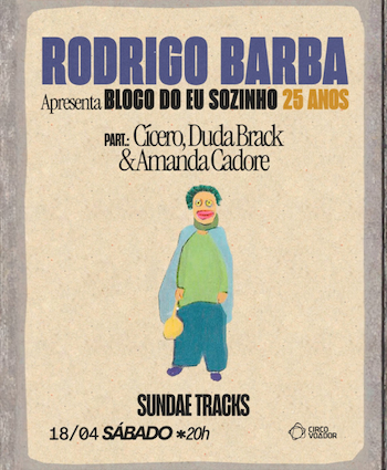 Rodrigo Barba Apresenta “Bloco do Eu Sozinho” – 25 Anos no Circo Voador