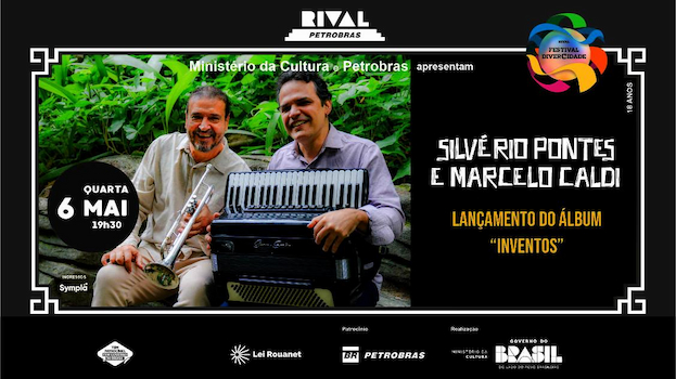 SILVÉRIO PONTES E MARCELO CALDI LANÇAM “INVENTOS" NO TEATRO RIVAL PETROBRAS