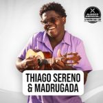 Thiago Sereno e Madrugada no Beco do Rato