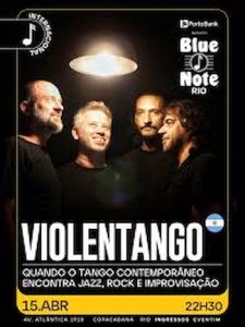 VIOLENTANGO - QUANDO O TANGO CONTEMPORÂNEO ENCONTRA O JAZZ, ROCK E A IMPROVISAÇÃO