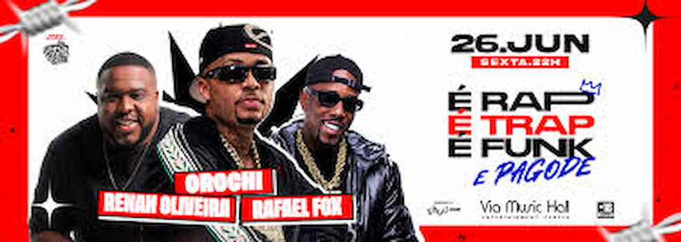 Orochi, Renan Oliveira e DJs na VIA MUSIC HALL