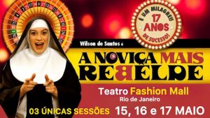 A NOVIÇA MAIS REBELDE NO TEATRO FASHION MALL - RJ