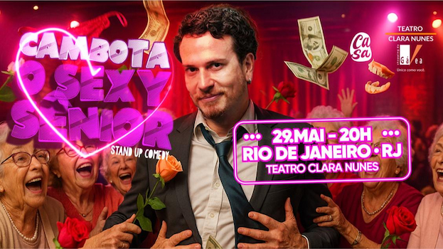 CAMBOTA O SEXY SÊNIOR no Teatro Clara Nunes