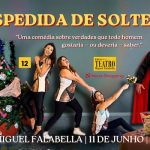 DESPEDIDA DE SOLTEIRA, A Comédia no TEATRO MIGUEL FALABELLA