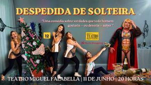 DESPEDIDA DE SOLTEIRA, A Comédia no TEATRO MIGUEL FALABELLA