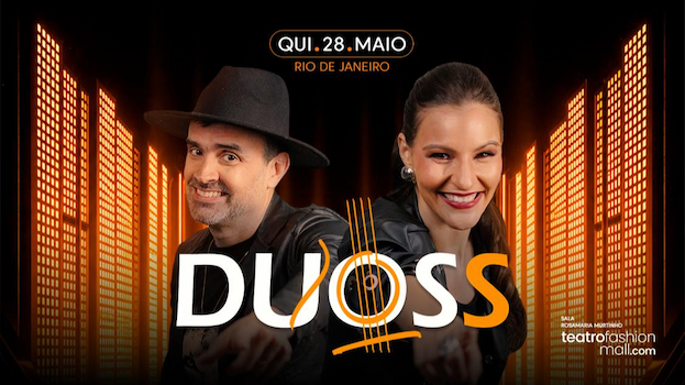 DUOSS - TURNÊ CLÁSSICOS NO TEATRO FASHION MALL - RJ