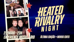 Heated Rivalry Night (Última Edição Do Ano Rio) na Experience Music