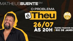 MATHEUS BUENTE EM O PROBLEMA É THEU (1)