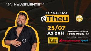 MATHEUS BUENTE O PROBLEMA É THEU NO TEATRO MIGUEL FALABELLA