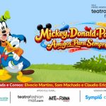MICKEY, DONALD E PATETA AMIGOS PARA SEMPRE NO TEATRO FASHION MALL - RJ