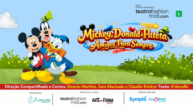 MICKEY, DONALD E PATETA AMIGOS PARA SEMPRE NO TEATRO FASHION MALL - RJ