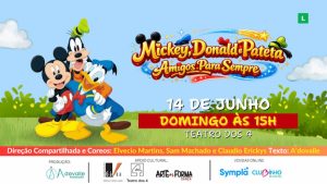 MICKEY, DONALD E PATETA - AMIGOS PARA SEMPRE no Teatro dos 4