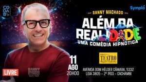 Sanny Machado em "Além da Realidade" no TEATRO MIGUEL FALABELLA